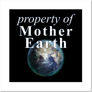 Property of Mother Earth - Earth Day Posters and Art